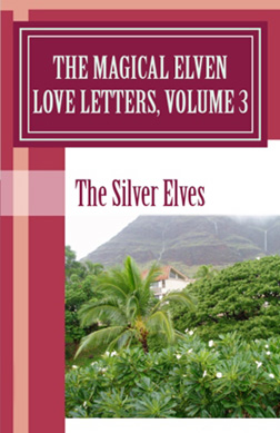 The Magical Elven Love Letters, Volume 3, by The Silver Elves