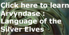 Click here to learn Arvyndase Language of Silver Elves