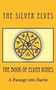 The Book of Elven Runes: A Passage into Faerie